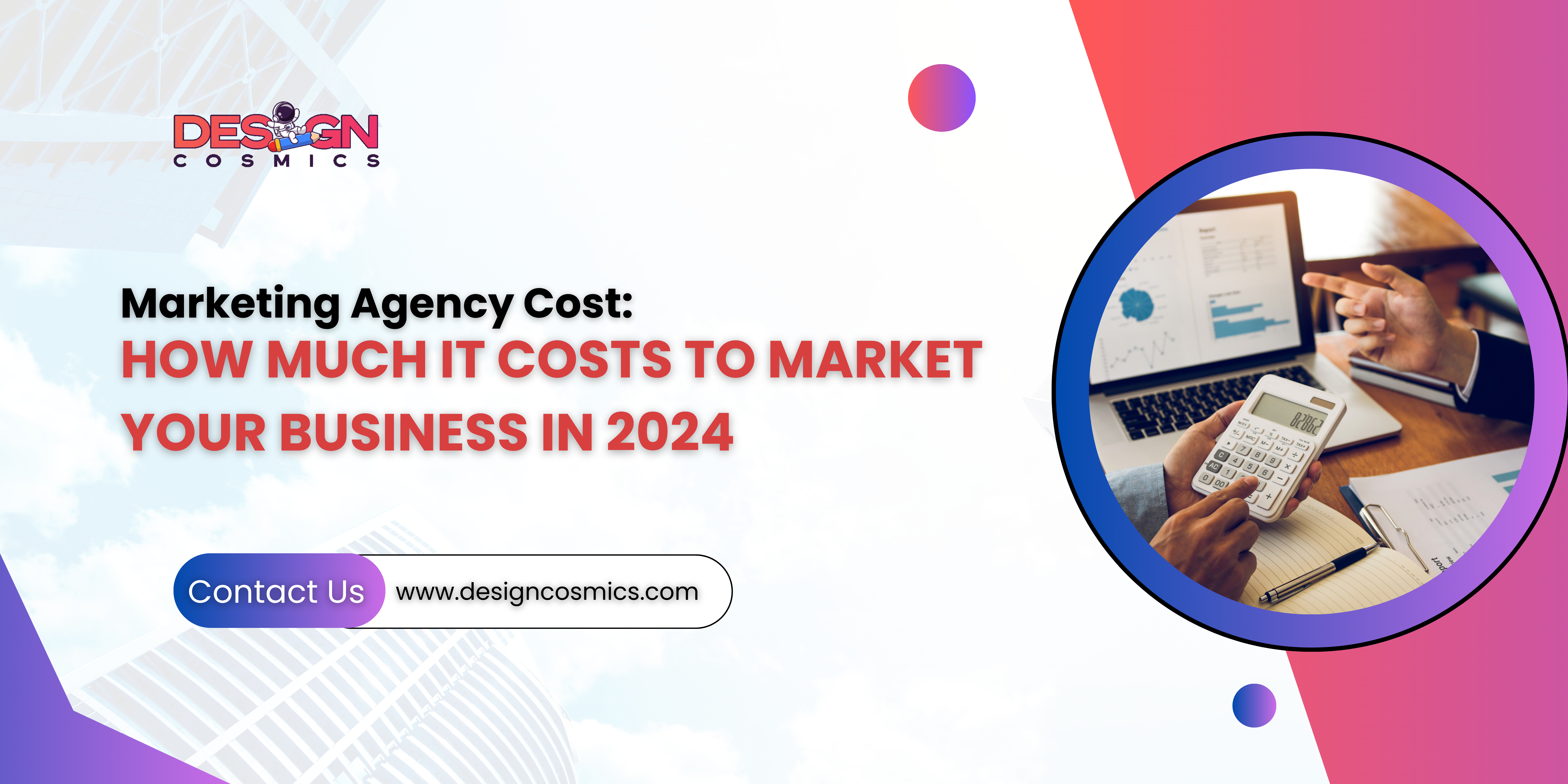 Marketing Agency Cost: How Much It Costs to Market Your Business in 2024