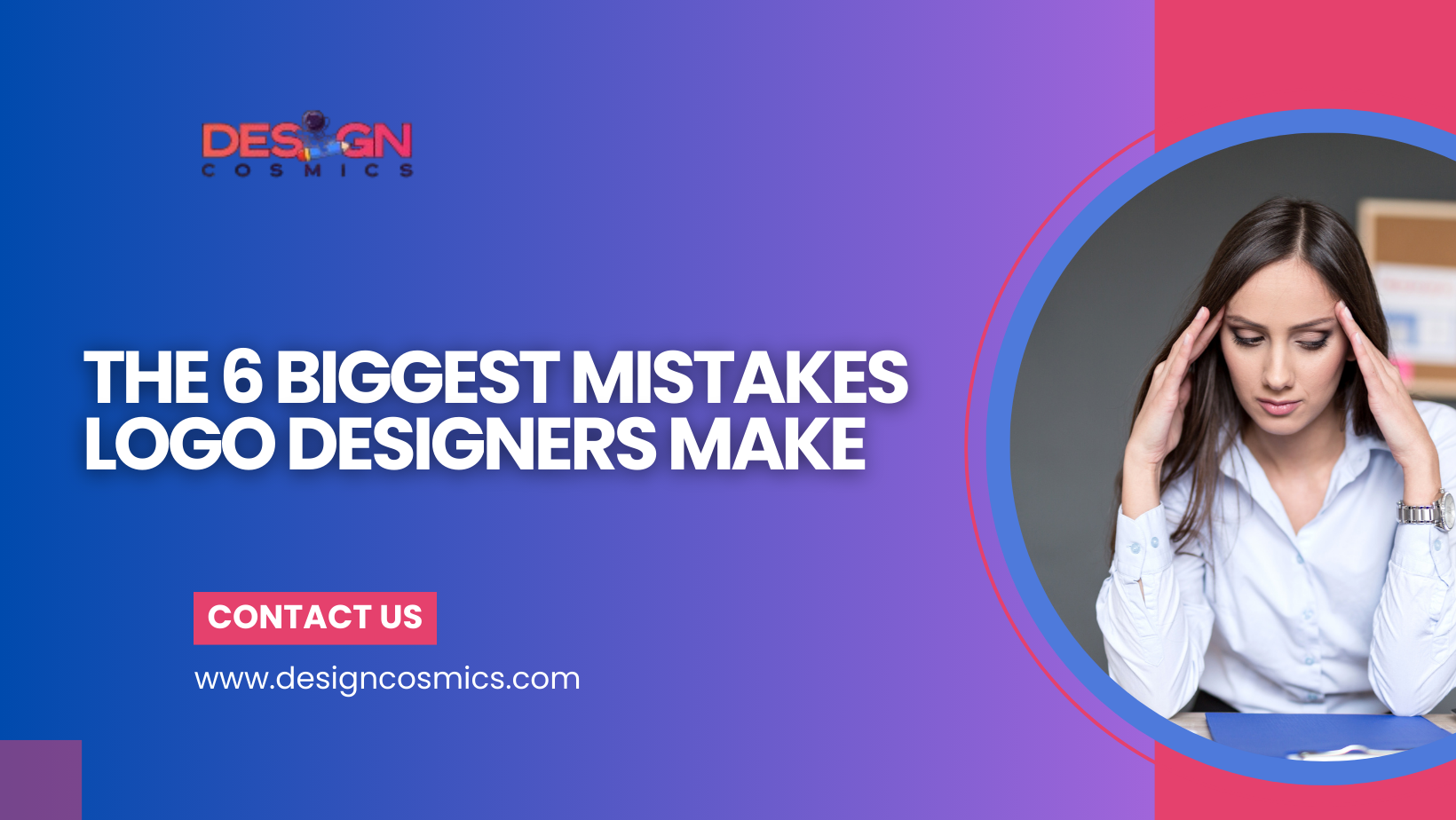 The 6 Biggest Mistakes Logo Designers Make