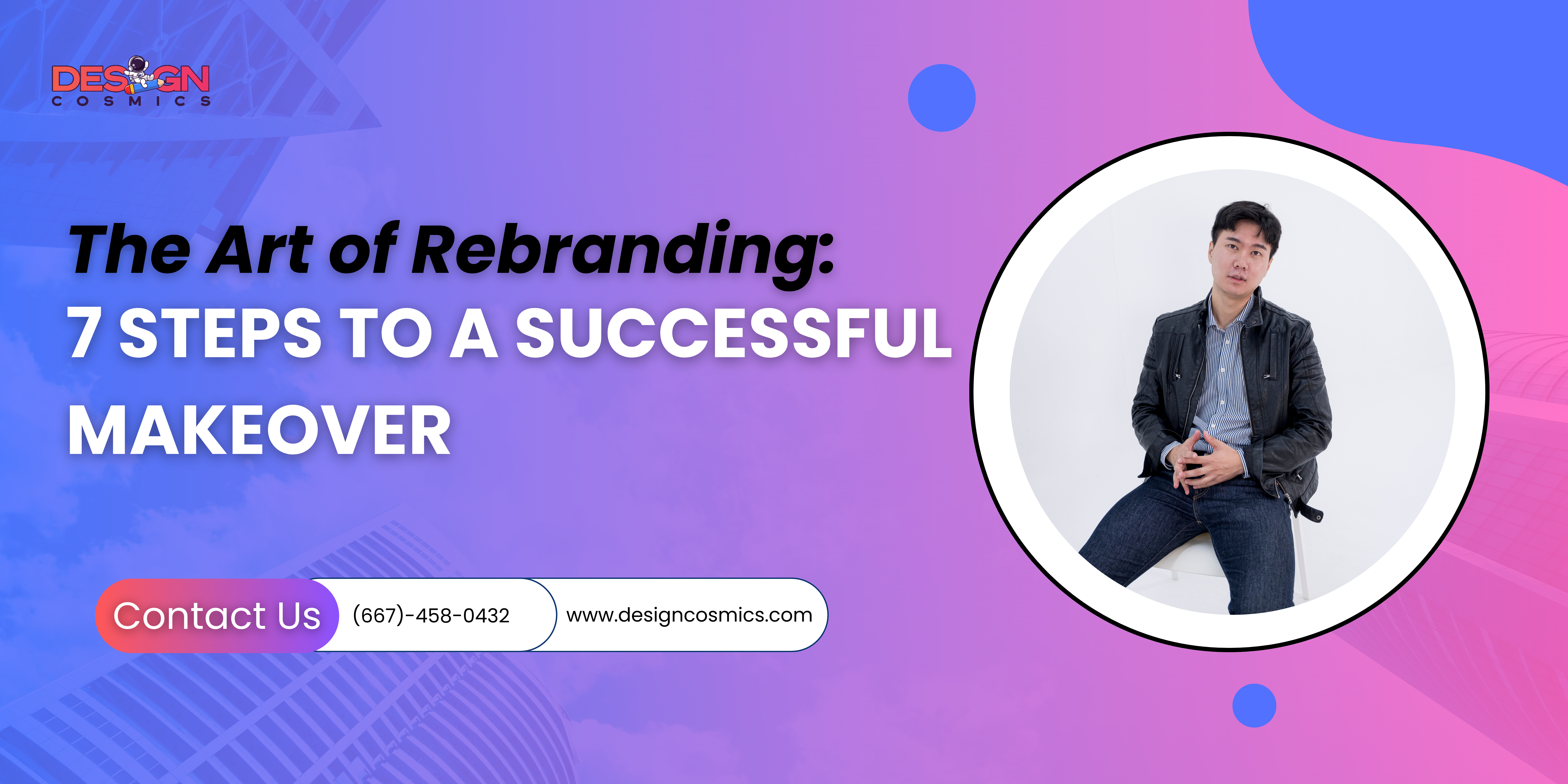 The Art of Rebranding: 7 Steps to a Successful Makeover