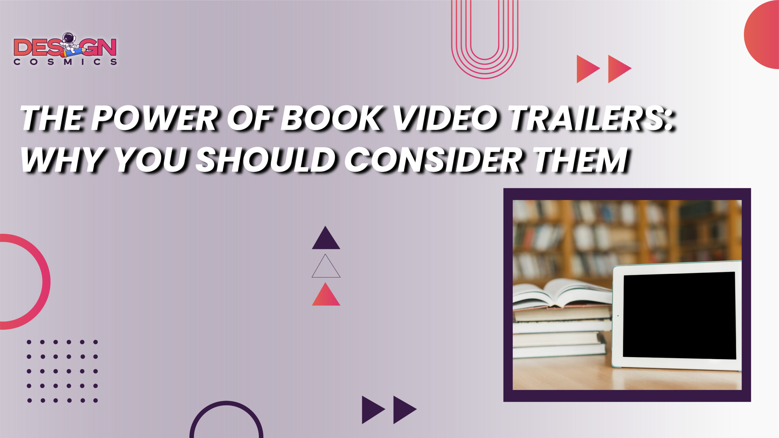 The Power of Book Video Trailers: Why You Should Consider Them